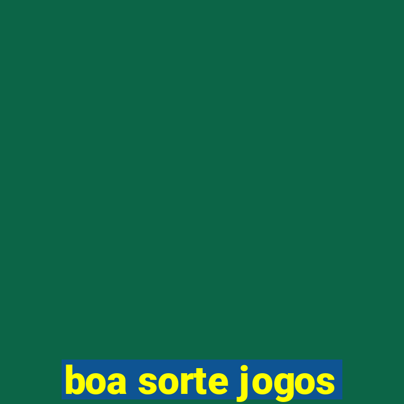 boa sorte jogos